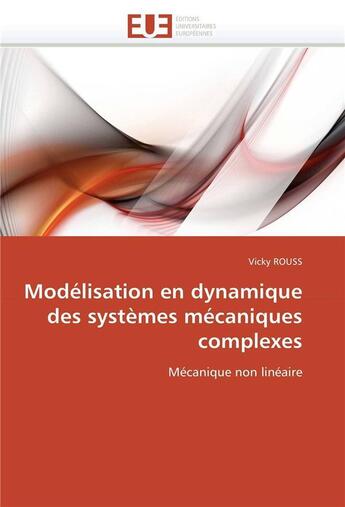 Couverture du livre « Modelisation en dynamique des systemes mecaniques complexes » de Rouss-V aux éditions Editions Universitaires Europeennes