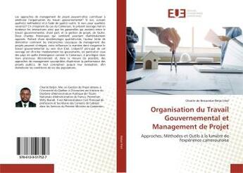 Couverture du livre « Organisation du travail gouvernemental et management de projet - approches, methodes et outils a la » de Hiol Charite aux éditions Editions Universitaires Europeennes