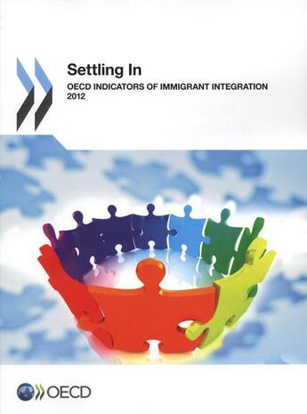 Couverture du livre « Settling In: Oecd Indicators Of Immigrant Integration 2012 » de Ocde aux éditions Ocde