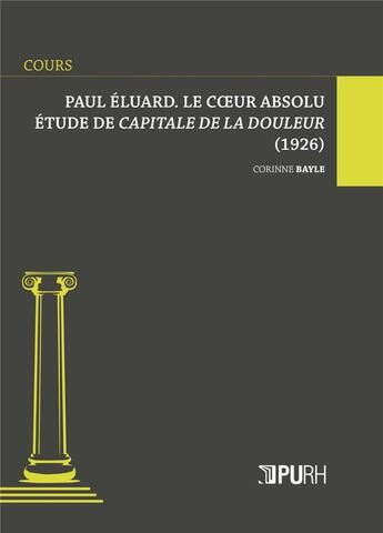 Couverture du livre « Paul eluard, le coeur absolu - etude de 