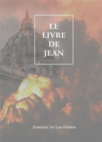 Couverture du livre « Le livre de Jean » de Esteban De Los Prados aux éditions Librinova