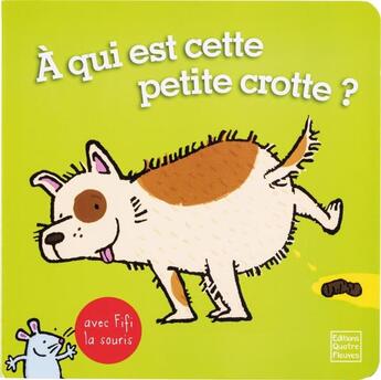 Couverture du livre « Tout-carton de saleina thorsten - a qui est cette petite crotte ? » de Thorsten Saleina aux éditions Quatre Fleuves