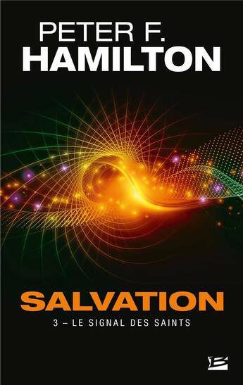 Couverture du livre « Salvation Tome 3 : le signal des saints » de Peter F. Hamilton aux éditions Bragelonne