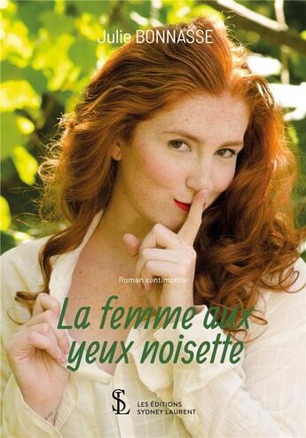 Couverture du livre « La femme aux yeux noisette » de Julie Bonnasse aux éditions Sydney Laurent