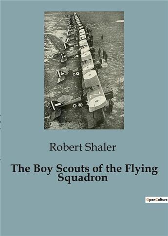 Couverture du livre « The Boy Scouts of the Flying Squadron » de Robert Shaler aux éditions Culturea