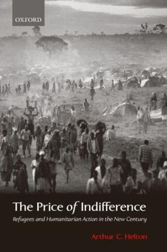 Couverture du livre « The Price of Indifference: Refugees and Humanitarian Action in the New » de Helton Arthur C aux éditions Oup Oxford