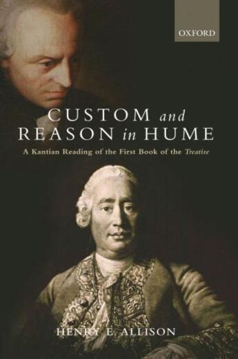 Couverture du livre « Custom and Reason in Hume: A Kantian Reading of the First Book of the » de Allison Henry E aux éditions Oup Oxford