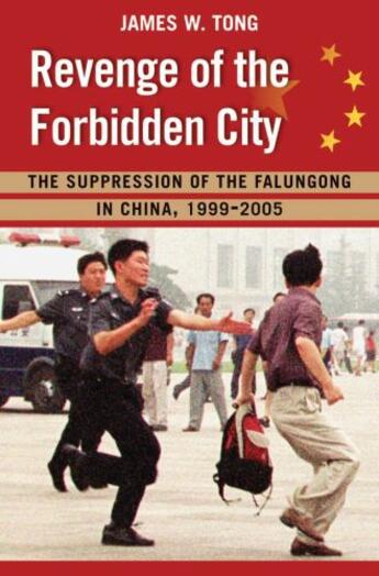 Couverture du livre « Revenge of the forbidden city: the suppression of the falungong in chi » de Tong James W aux éditions Editions Racine