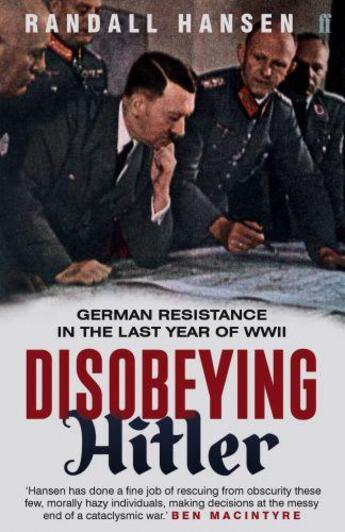 Couverture du livre « DISOBEYING HITLER - GERMAN RESISTANCE IN THE LAST YEAR OF WWII » de Randall Hansen aux éditions Faber Et Faber