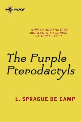 Couverture du livre « The Purple Pterodactyls » de L. Sprague De Camp aux éditions Orion Digital