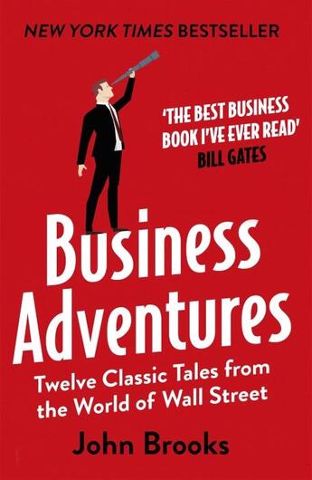 Couverture du livre « BUSINESS ADVENTURES - TWELVE CLASSIC TALES FROM THE WORLD OF WALL STREET » de John Brooks aux éditions John Murray