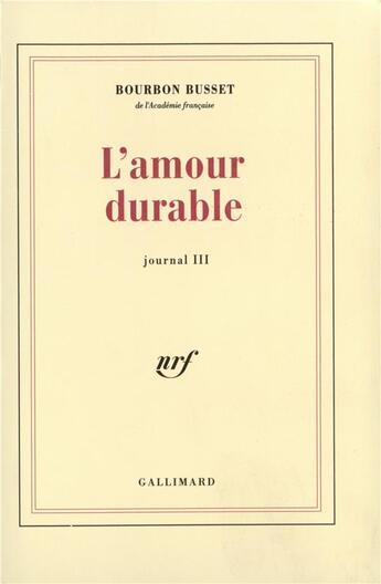 Couverture du livre « L'amour durable ; journal Tome 3 » de Jacques De Bourbon-Busset aux éditions Gallimard