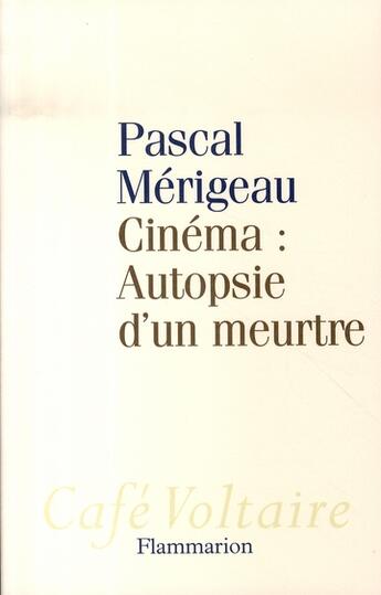 Couverture du livre « Cinéma : autopsie d'un meurtre » de Pascal Mérigeau aux éditions Flammarion