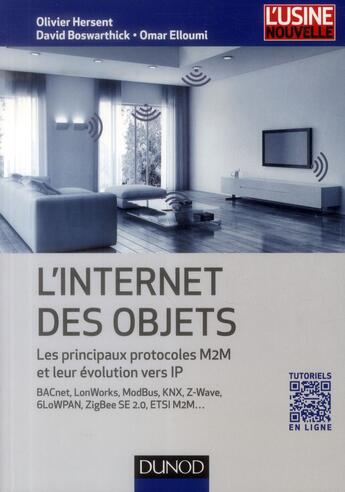 Couverture du livre « L'Internet des objets ; les principaux protocoles M2M et leur évolution vers IP » de Olivier Hersent et David Boswarthick et Omar Elloumi aux éditions Dunod