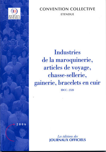 Couverture du livre « Industries de la maroquinerie, articles de voyage, chasse-sellerie, gainerie, bracelets en cuir » de  aux éditions Direction Des Journaux Officiels