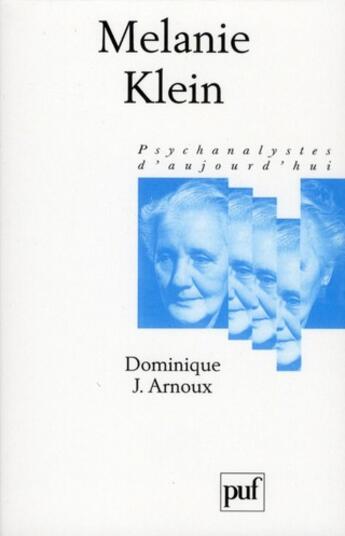 Couverture du livre « Mélanie Klein (2e édition) » de Dominique J. Arnoux aux éditions Puf