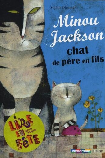 Couverture du livre « Minou Jackson, chat de père en fils » de Sophie Dieuaide aux éditions Casterman