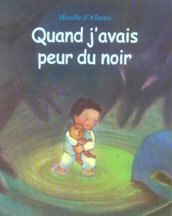 Couverture du livre « Quand j'avais peur du noir » de Mireille D' Allance aux éditions Ecole Des Loisirs