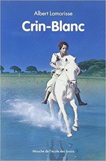 Couverture du livre « Crin blanc » de Lamorisse Albert aux éditions Ecole Des Loisirs