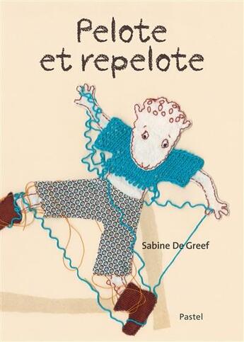 Couverture du livre « Pelote et repelote » de Sabine De Greef aux éditions Ecole Des Loisirs