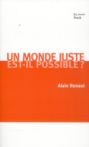 Couverture du livre « Un monde juste est-il possible ? » de Alain Renaut aux éditions Stock