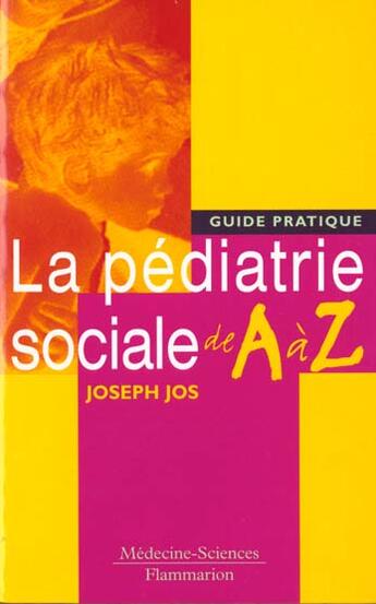 Couverture du livre « La pediatrie sociale de a a z guide pratique » de Jos aux éditions Lavoisier Medecine Sciences