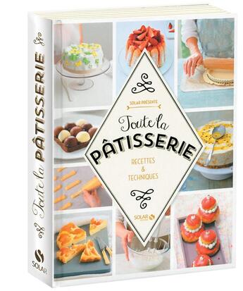 Couverture du livre « Toute la pâtisserie » de  aux éditions Solar