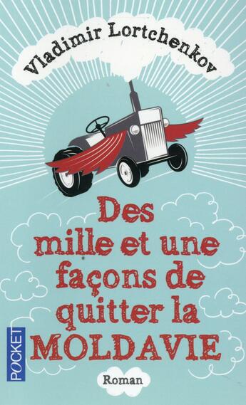 Couverture du livre « Des mille et une façons de quitter la Moldavie » de Vladimir Lortchenkov aux éditions Pocket