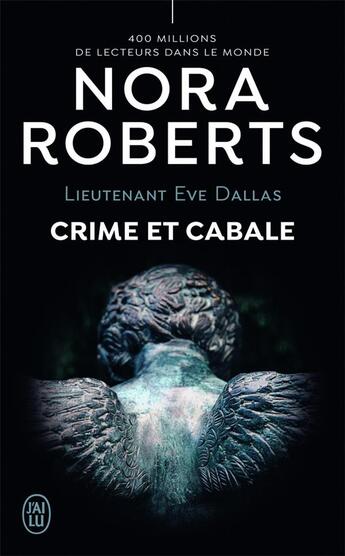 Couverture du livre « Lieutenant Eve Dallas Tome 52 : crime et cabale » de Nora Roberts aux éditions J'ai Lu