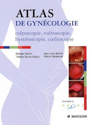 Couverture du livre « Atlas de gynécologie » de Jean-Louis Benifla et Georges Sadoul aux éditions Elsevier-masson