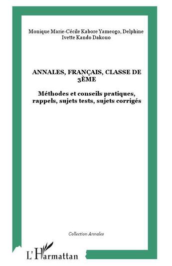 Couverture du livre « Annales, francais, classe de 3eme - methodes et conseils pratiques, rappels, sujets tests, sujets co » de Kando Dakouo aux éditions L'harmattan