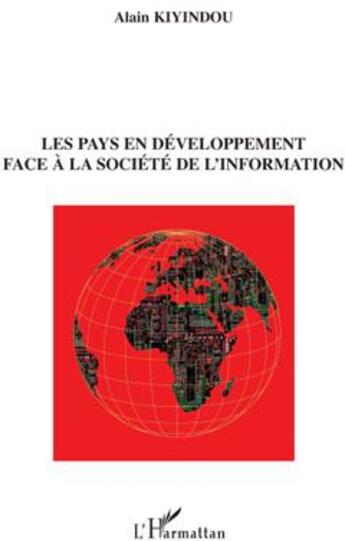 Couverture du livre « Les pays en développement face à la société de l'information » de Alain Kiyindou aux éditions L'harmattan