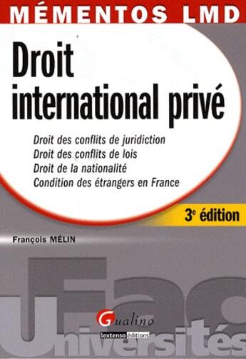 Couverture du livre « Droit international privé (3e édition) » de Francois Melin aux éditions Gualino