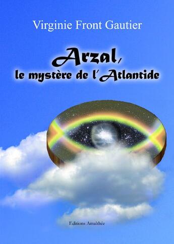 Couverture du livre « Arzal, le mystère de l'Atlantide » de Virginie Front Gautier aux éditions Amalthee
