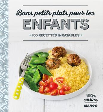 Couverture du livre « Bons petits plats pour les enfants » de  aux éditions Mango