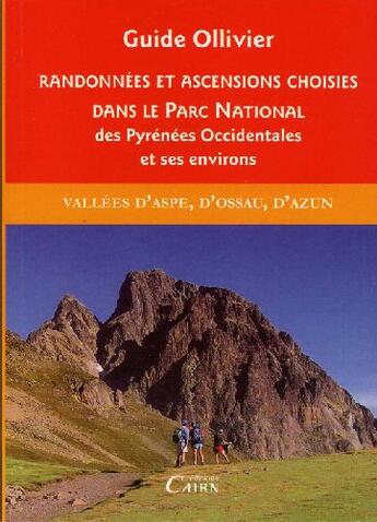 Couverture du livre « Randonnées et ascensions choisies dans le parc national des Pyrénées Occidentales et ses environs t.1 ; vallées d'Aspe, d'Ossau, d'Azun » de Robert Ollivier aux éditions Cairn