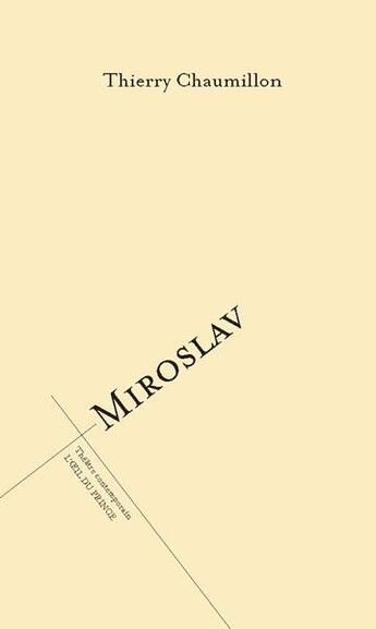 Couverture du livre « Miroslav » de Thierry Chaumillon aux éditions L'oeil Du Prince