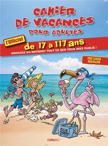 Couverture du livre « Cahier de vacances pour adultes ; de 17 à 177 ans » de  aux éditions Chiflet