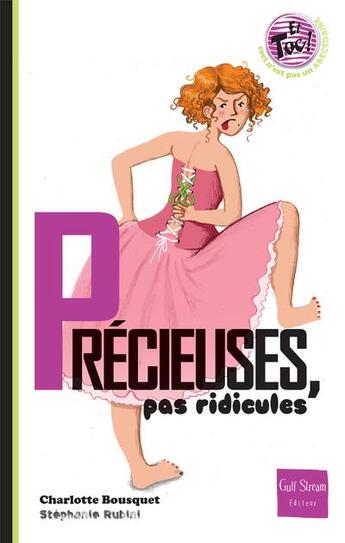 Couverture du livre « Précieuses, pas ridicules » de Charlotte Bousquet et Stephanie Rubini aux éditions Gulf Stream