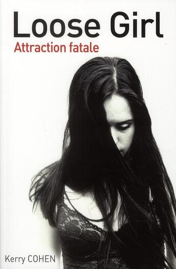 Couverture du livre « Loose girl » de Kerry Cohen aux éditions Music And Entertainment