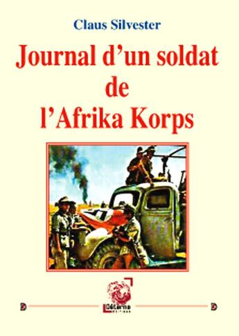 Couverture du livre « Journal d'un soldat de l'Afrika Korps » de Claus Silvester aux éditions Deterna