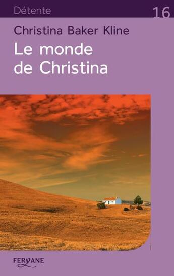 Couverture du livre « Le monde de Christina » de Christina Baker Kline aux éditions Feryane