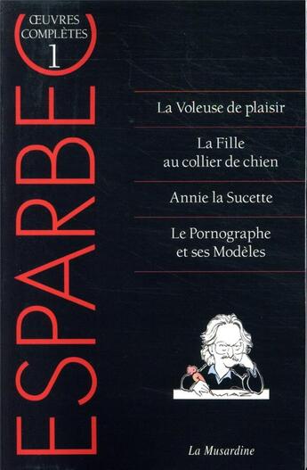 Couverture du livre « Oeuvres complètes d'Esparbec Tome 1 » de Esparbec aux éditions La Musardine