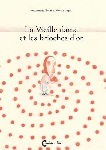 Couverture du livre « La vieille dame et les brioches d'or » de Annamaria Gozzi aux éditions Cambourakis