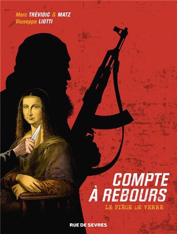 Couverture du livre « Compte à rebours t.2 : le piège de verre » de Matz et Giuseppe Liotti et Marc Trevidic aux éditions Rue De Sevres