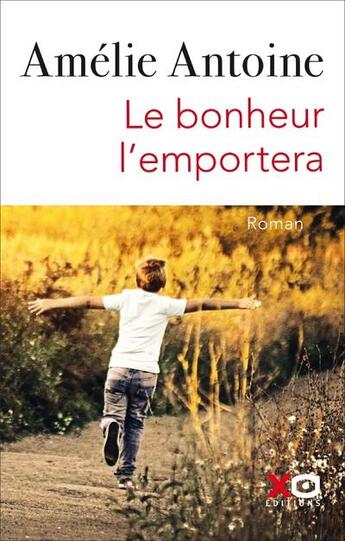 Couverture du livre « Le bonheur l'emportera » de Amelie Antoine aux éditions Xo