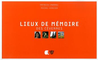 Couverture du livre « Lieux de mémoire des Cévennes : focus » de Cabanel/Verdier aux éditions Alcide