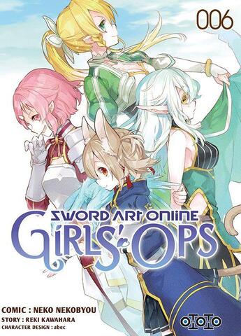 Couverture du livre « Sword Art Online - girls'Ops Tome 6 » de Reki Kawahara et Neko Nekobyou aux éditions Ototo