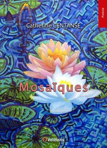 Couverture du livre « Mosaïques » de Catherine Centanse aux éditions 9 Editions