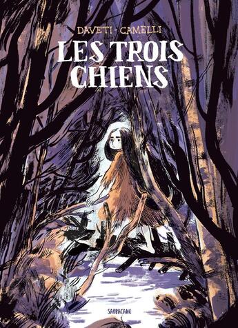 Couverture du livre « Les trois chiens » de Samuel Daveti et Camelli aux éditions Sarbacane